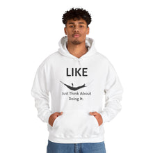 Load image into Gallery viewer, Like - Just think about doing it. - Unisex Heavy Blend™ Hooded Sweatshirt
