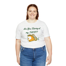 Load image into Gallery viewer, Staring At My Taco - Unisex Jersey Short Sleeve Tee