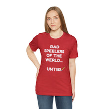 Load image into Gallery viewer, Bad Speelers UNTIE - Unisex Jersey Short Sleeve Tee