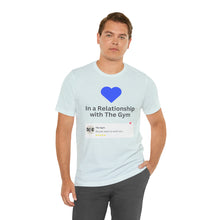 Load image into Gallery viewer, Gym Relationship - Unisex Jersey Short Sleeve Tee