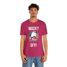 Load image into Gallery viewer, Mask GFY - Unisex Jersey Short Sleeve Tee