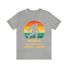 Load image into Gallery viewer, Believe - but not the globalist agenda - Unisex Jersey Short Sleeve Tee