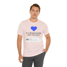 Load image into Gallery viewer, Gym Relationship - Unisex Jersey Short Sleeve Tee