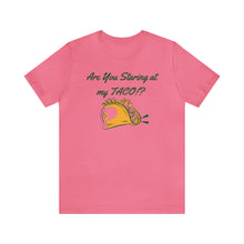 Load image into Gallery viewer, Staring At My Taco - Unisex Jersey Short Sleeve Tee