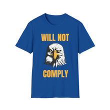 Load image into Gallery viewer, Will Not Comply - Unisex Softstyle T-Shirt