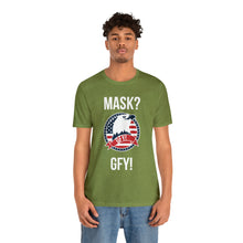 Load image into Gallery viewer, Mask GFY - Unisex Jersey Short Sleeve Tee