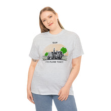 Load image into Gallery viewer, I'd Plow That - Unisex Heavy Cotton Tee