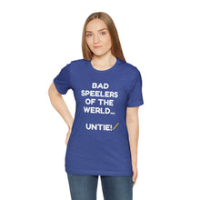 Load image into Gallery viewer, Bad Speelers UNTIE - Unisex Jersey Short Sleeve Tee