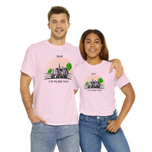 Load image into Gallery viewer, I'd Plow That - Unisex Heavy Cotton Tee