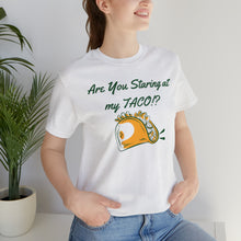 Load image into Gallery viewer, Staring At My Taco - Unisex Jersey Short Sleeve Tee