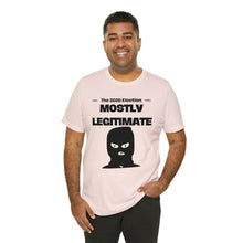 Load image into Gallery viewer, Mostly Legitimate - Unisex Jersey Short Sleeve Tee