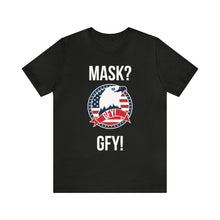 Load image into Gallery viewer, Mask GFY - Unisex Jersey Short Sleeve Tee