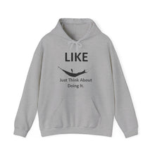 Load image into Gallery viewer, Like - Just think about doing it. - Unisex Heavy Blend™ Hooded Sweatshirt