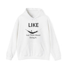 Load image into Gallery viewer, Like - Just think about doing it. - Unisex Heavy Blend™ Hooded Sweatshirt
