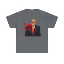 Load image into Gallery viewer, Trump Mafia Tee - Unisex Heavy Cotton Tee