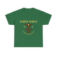 Load image into Gallery viewer, Stupid People Keep Me EMployed - Heavy Cotton Tee