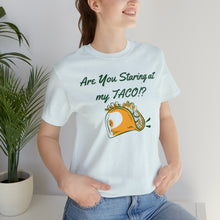 Load image into Gallery viewer, Staring At My Taco - Unisex Jersey Short Sleeve Tee