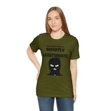 Load image into Gallery viewer, Mostly Legitimate - Unisex Jersey Short Sleeve Tee