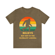 Load image into Gallery viewer, Believe - but not the globalist agenda - Unisex Jersey Short Sleeve Tee