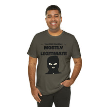 Load image into Gallery viewer, Mostly Legitimate - Unisex Jersey Short Sleeve Tee