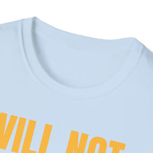 Load image into Gallery viewer, Will Not Comply - Unisex Softstyle T-Shirt