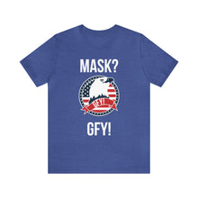 Load image into Gallery viewer, Mask GFY - Unisex Jersey Short Sleeve Tee