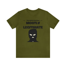 Load image into Gallery viewer, Mostly Legitimate - Unisex Jersey Short Sleeve Tee