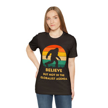 Load image into Gallery viewer, Believe - but not the globalist agenda - Unisex Jersey Short Sleeve Tee