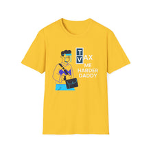 Load image into Gallery viewer, Vax Tax Me Harder Daddy - Unisex Softstyle T-Shirt
