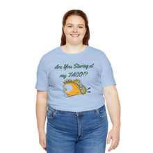 Load image into Gallery viewer, Staring At My Taco - Unisex Jersey Short Sleeve Tee