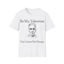 Load image into Gallery viewer, Dont Leave Me Hangin - Unisex Softstyle T-Shirt