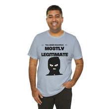 Load image into Gallery viewer, Mostly Legitimate - Unisex Jersey Short Sleeve Tee