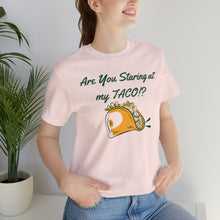Load image into Gallery viewer, Staring At My Taco - Unisex Jersey Short Sleeve Tee