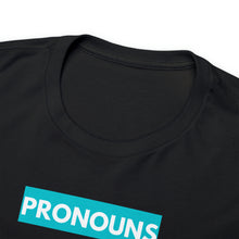 Load image into Gallery viewer, Pronouns - Unisex Heavy Cotton Tee
