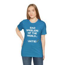 Load image into Gallery viewer, Bad Speelers UNTIE - Unisex Jersey Short Sleeve Tee