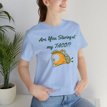 Load image into Gallery viewer, Staring At My Taco - Unisex Jersey Short Sleeve Tee