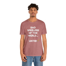 Load image into Gallery viewer, Bad Speelers UNTIE - Unisex Jersey Short Sleeve Tee