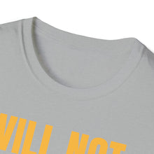 Load image into Gallery viewer, Will Not Comply - Unisex Softstyle T-Shirt