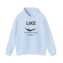 Load image into Gallery viewer, Like - Just think about doing it. - Unisex Heavy Blend™ Hooded Sweatshirt