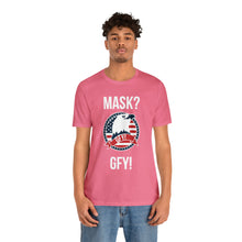 Load image into Gallery viewer, Mask GFY - Unisex Jersey Short Sleeve Tee