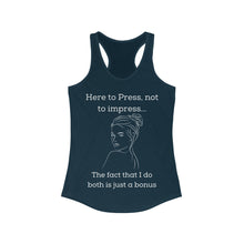 Load image into Gallery viewer, Here to press - Women's Ideal Racerback Tank