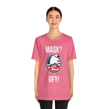Load image into Gallery viewer, Mask GFY - Unisex Jersey Short Sleeve Tee