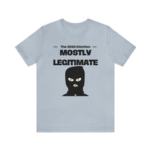 Load image into Gallery viewer, Mostly Legitimate - Unisex Jersey Short Sleeve Tee