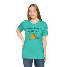 Load image into Gallery viewer, Staring At My Taco - Unisex Jersey Short Sleeve Tee