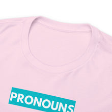 Load image into Gallery viewer, Pronouns - Unisex Heavy Cotton Tee