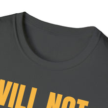 Load image into Gallery viewer, Will Not Comply - Unisex Softstyle T-Shirt