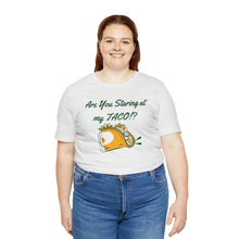 Load image into Gallery viewer, Staring At My Taco - Unisex Jersey Short Sleeve Tee
