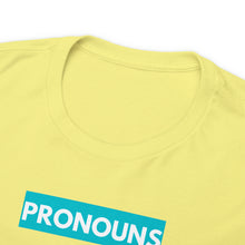 Load image into Gallery viewer, Pronouns - Unisex Heavy Cotton Tee