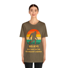 Load image into Gallery viewer, Believe - but not the globalist agenda - Unisex Jersey Short Sleeve Tee