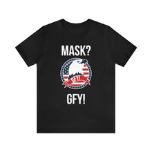 Load image into Gallery viewer, Mask GFY - Unisex Jersey Short Sleeve Tee